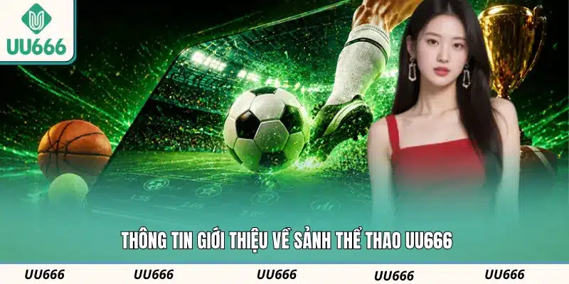Thông tin giới thiệu về sảnh thể thao UU666